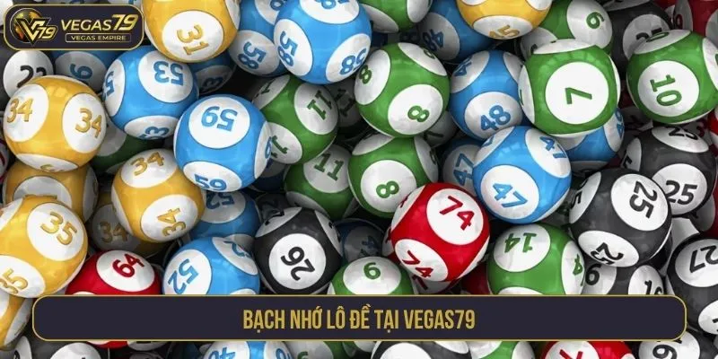 Bạch nhớ lô đề tại VEGAS79