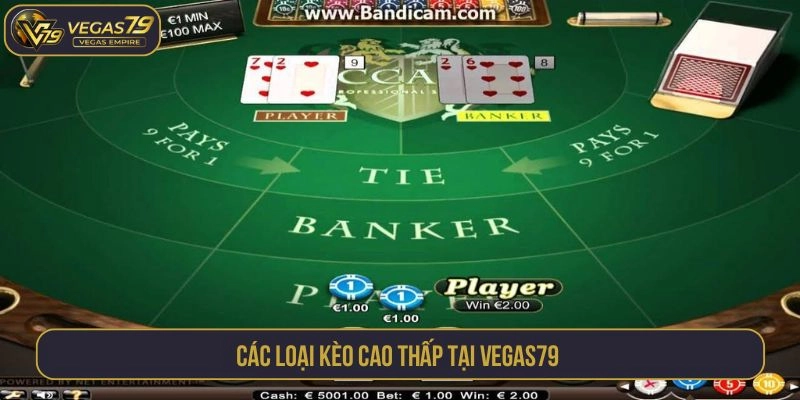 Các loại kèo cao thấp tại Vegas79