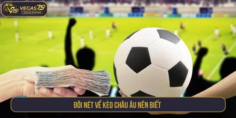 Đôi nét về kèo Châu Âu nên biết