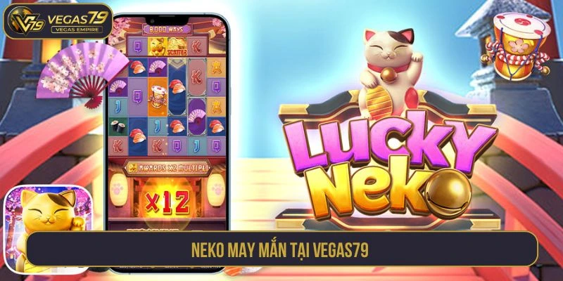 Neko may mắn tại Vegas79