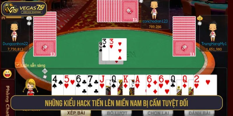 Những kiểu hack tiến lên miền Nam bị cấm tuyệt đối
