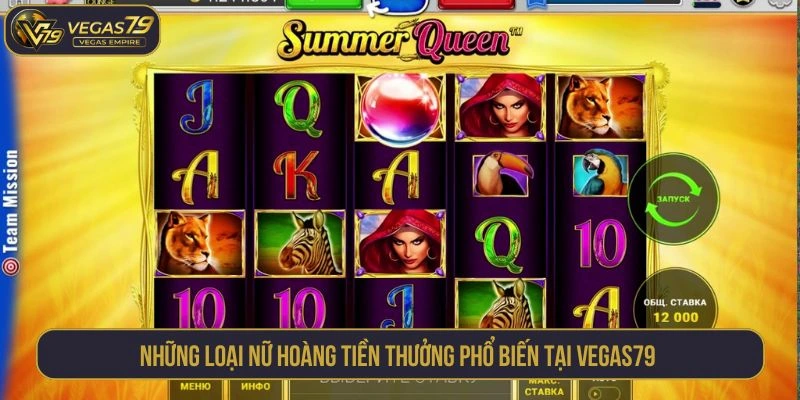 Những loại nữ hoàng tiền thưởng phổ biến tại Vegas79